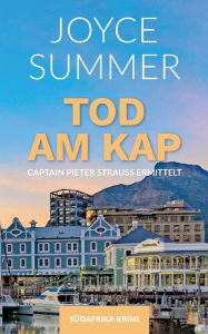 Title: Tod am Kap: Captain Pieter Strauss ermittelt, Author: Joyce Summer