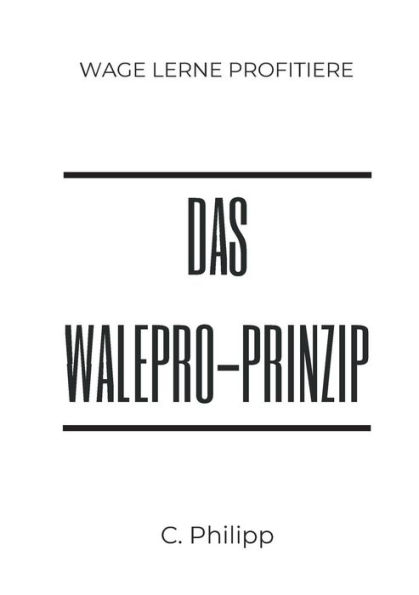 Das WaLePro-Prinzip: wage lerne profitiere