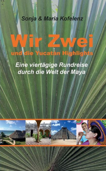 Wir Zwei und die Yucatán Highlights: eine viertägige Rundreise durch die Welt der Maya