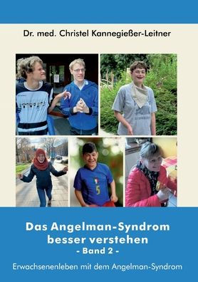Das Angelman-Syndrom besser verstehen / Band 2: Erwachsenenleben mit dem Angelman-Syndrom