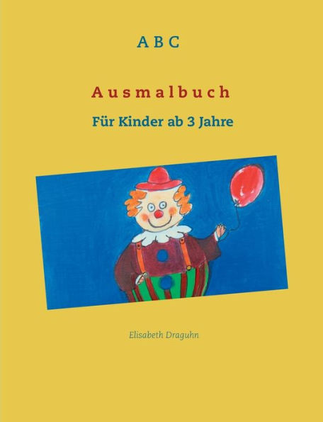 ABC Ausmalbuch: Für Kinder ab 3 Jahre