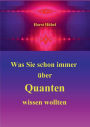 Was Sie schon immer über Quanten wissen wollten