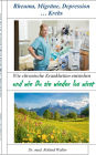 Rheuma, Migräne, Depression ... Krebs: Wie chronische Krankheiten entstehen - und wie Du sie wieder los wirst