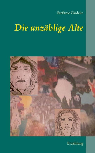 Die unzählige Alte: Erzählung