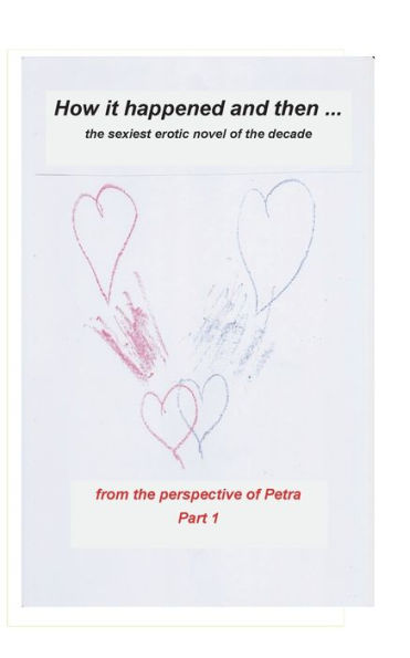 how it happened and then: the sexiest erotic novel of the decade
