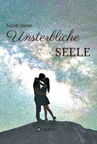 Title: Unsterbliche Seele, Author: Sarah Stone