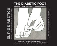 Title: The Diabetic Foot: Preventing Loss & Amputation - A Pictorial Approach, Author: Michael Marcus DPM  FACFAS