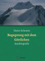 Begegnung mit dem Göttlichen: Autobiografie