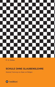 Title: SCHULE OHNE GLAUBENSLEHRE, Author: R. N. Dobles