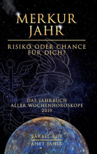 Title: Merkur Jahr - Risiko oder Chance für Dich?, Author: Bärbel Roy