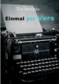Title: Einmal per Vers, Author: Urs Maschka