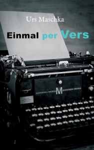Title: Einmal per Vers, Author: Urs Maschka