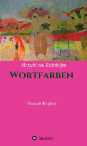 Title: Farbenworte, Author: Motschi von Richthofen