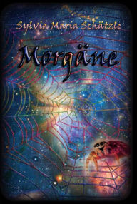 Title: Morgäne, Author: Sylvia Maria Schätzle