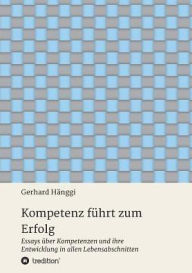 Title: Kompetenz führt zum Erfolg, Author: Gerhard Hänggi