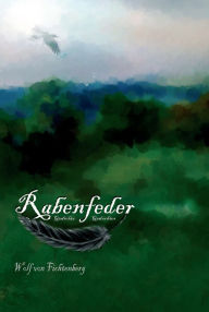 Title: Rabenfeder: Gedichte-Gedachtes, Author: Wolf von Fichtenberg
