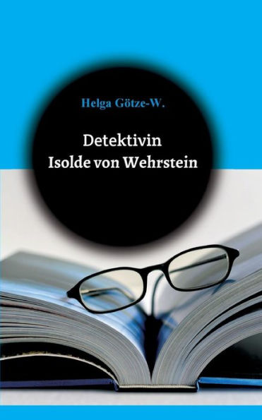 Detektivin Isolde von Wehrstein