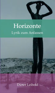 Title: Horizonte: Lyrik zum Anfassen, Author: Dieter Leibold