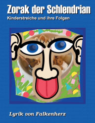 Title: Zorak der Schlendrian: Kinderstreiche und ihre Folgen, Author: Falkenherz .