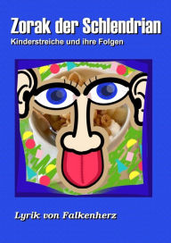 Title: Zorak der Schlendrian: Kinderstreiche und ihre Folgen, Author: Falkenherz .