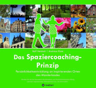 Title: Das Spaziercoaching-Prinzip: Persönlichkeitsentwicklung an inspirierenden Orten des Münsterlandes, Author: Ralf Heinisch