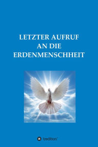 Title: LETZTER AUFRUF AN DIE ERDENMENSCHHEIT, Author: Diana M.