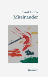 Title: Miteinander, Author: Paul Horn