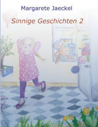 Title: Sinnige Geschichten 2, Author: Margarete Jaeckel