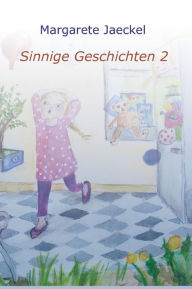 Title: Sinnige Geschichten 2, Author: Margarete Jaeckel