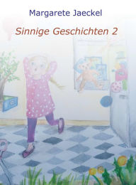 Title: Sinnige Geschichten 2, Author: Margarete Jaeckel