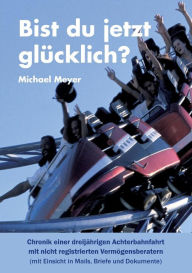 Title: Bist du jetzt glücklich?, Author: Michael Meyer