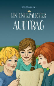 Title: Ein unheimlicher Auftrag, Author: Ulla Hesseling