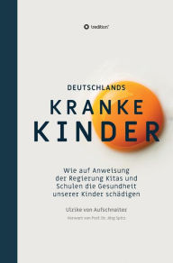 Title: Deutschlands Kranke Kinder, Author: Ulrike von Aufschnaiter
