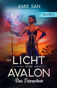 Title: Das Licht von Avalon: Das Erwachen, Author: Amie San