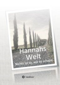 Title: Hannahs Welt: Nichts ist so, wie es scheint, Author: Maik Kohlbus