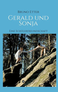 Title: Gerald und Sonja, Author: Bruno Etter