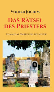 Title: Das Rätsel des Priesters, Author: Volker Jochim