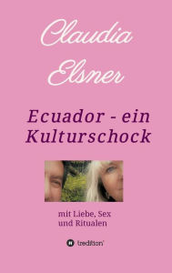 Title: Ecuador - ein Kulturschock, Author: Claudia Elsner