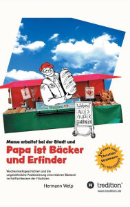 Title: Papa ist Bäcker und Erfinder, Author: Hermann Welp