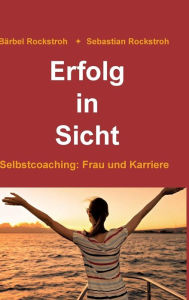 Title: Erfolg in Sicht, Author: Bärbel und Sebastian Rockstroh