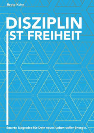 Title: Disziplin ist Freiheit, Author: Beate Kuhn