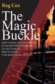 Title: The Magic Buckle: A sexual awakening, Author: Reg Cox