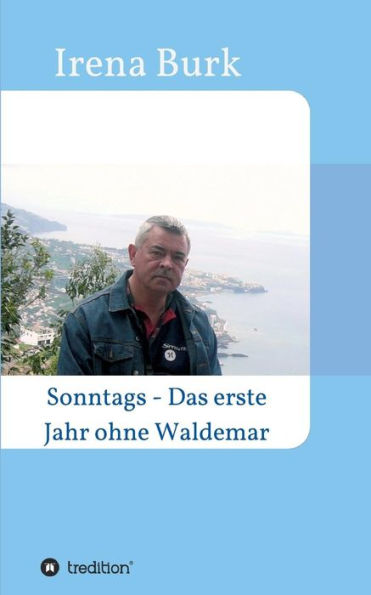 Sonntags - Das erste Jahr ohne Waldemar