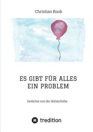 Title: ES GIBT FÜR ALLES EIN PROBLEM: Gedichte von der Bühlerhöhe, Author: Christian Rook