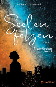 Title: Seelenfetzen - Traumtürchen Band 1, Author: Sandra Bollenbacher