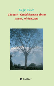 Title: Chautari - Geschichten aus einem armen, reichen Land, Author: Birgit Kirsch