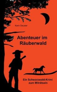 Title: Abenteuer im Räuberwald, Author: Karin Deuster