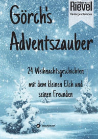 Title: Görch's Adventszauber, Author: Marco Rievel