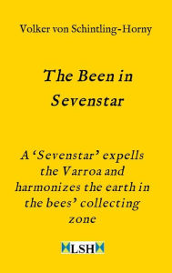 Title: The Been in Sevenstar, Author: Volker von Schintling-Horny