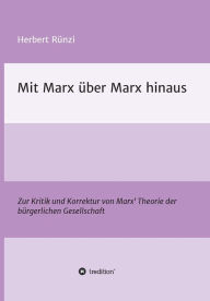 Title: Mit Marx über Marx hinaus, Author: Herbert Rünzi